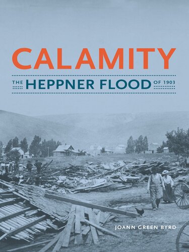 Calamity: The Heppner Flood of 1903