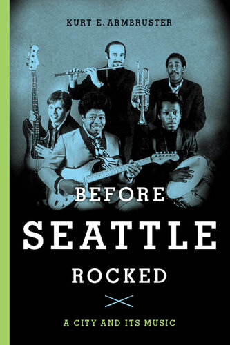 Before Seattle Rocked: A City and Its Music