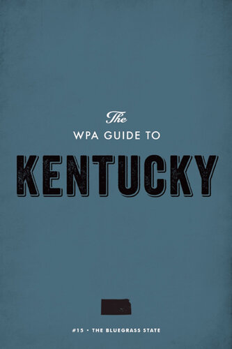 The Wpa Guide to Kentucky: The Bluegrass State