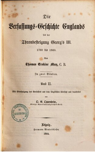 Die Verfassungsgeschichte Englands seit der Thronbesteigung Georgs III. 1760 bis 1860