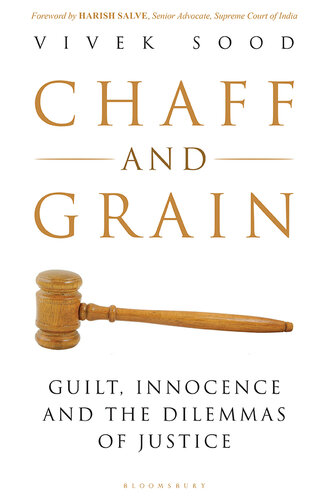 Chaff and Grain Guilt, Innocence and the Dilemmas of Justice