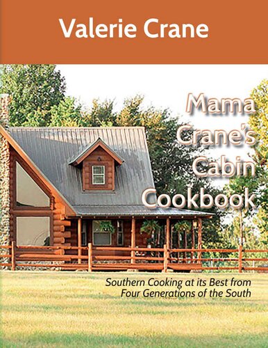 Mama Crane's Cabin Cookbook: Southern Cooking At Its Best From Four Generations of the South