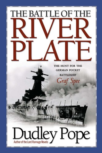The Battle of the River Plate: The Hunt for the German Pocket Battleship Graf Spee