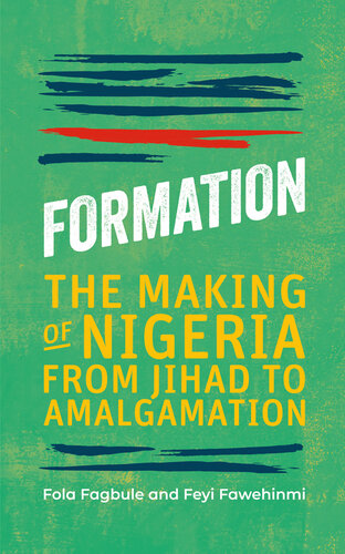 Formation: The Making of Nigeria From Jihad to Amalgamation