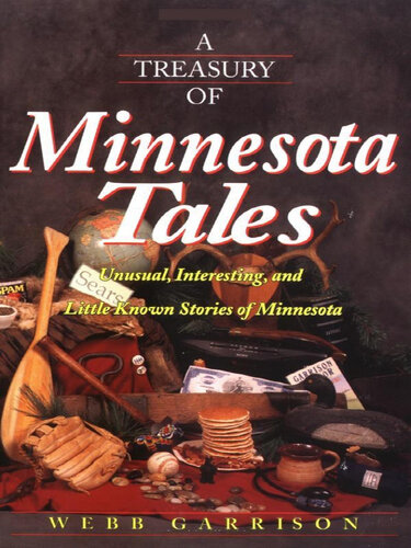 A Treasury of Minnesota Tales: Unusual, Interesting, and Little-Known Stories of Minnesota