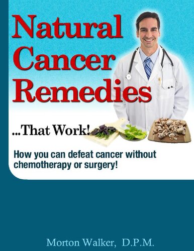 Natural Cancer Remedies That Work : How you can defeat cancer without chemotherapy or surgery