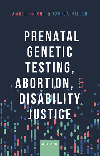Prenatal Genetic Testing, Abortion, and Disability Justice