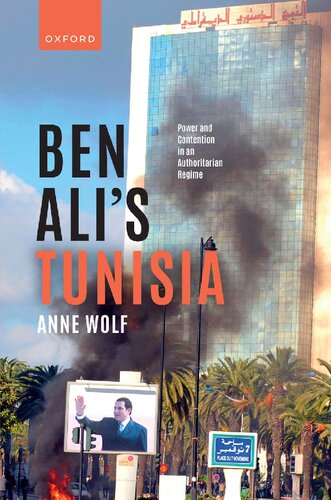 Ben Ali's Tunisia: Power and Contention in an Authoritarian Regime