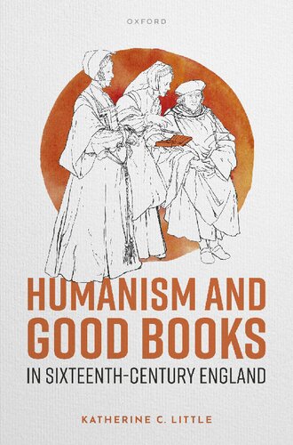 Humanism and Good Books in Sixteenth-Century England