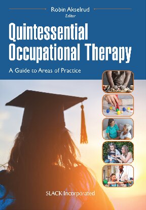 Quintessential Occupational Therapy: A Guide to Areas of Practice