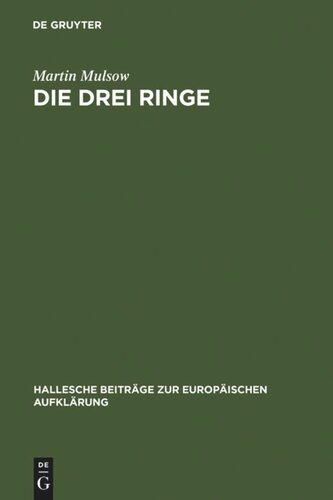 Die drei Ringe: Toleranz und clandestine Gelehrsamkeit bei Mathurin Veyssière La Croze (1661-1739)