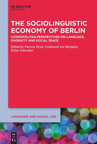 The Sociolinguistic Economy of Berlin: Cosmopolitan Perspectives on Language, Diversity and Social Space