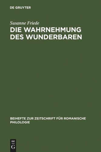 Die Wahrnehmung des Wunderbaren: Der »Roman d'Alexandre« im Kontext der französischen Literatur des 12. Jahrhunderts