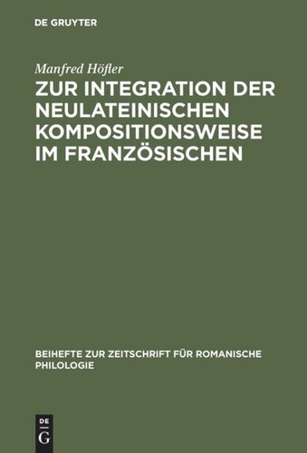 Zur Integration der neulateinischen Kompositionsweise im Französischen: Dargestellt an den Bildungen auf -(o)manie, -(o)mane