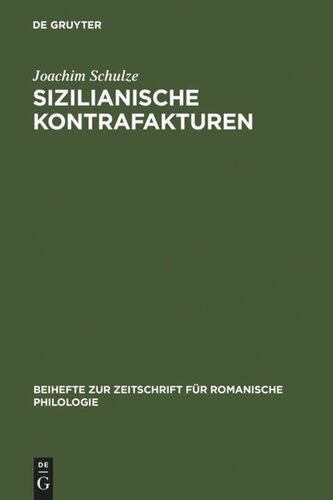 Sizilianische Kontrafakturen: Versuch zur Frage der Einheit von Musik und Dichtung in der sizilianischen und sikulo-toskanischen Lyrik des 13. Jahrhunderts