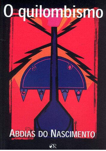 O quilombismo: documentos de uma militância pan-africanista