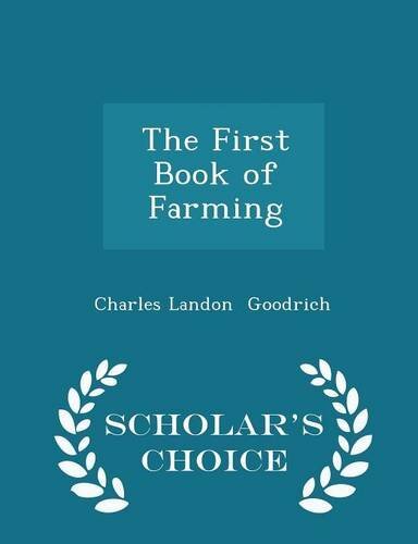 The First Book of Farming - Scholar's Choice Edition