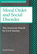 Moral Order and Social Disorder: American Search for Civil Society