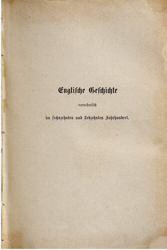 Englische Geschichte, vornehmlich im sechzehnten und siebzehnten Jahrhundert