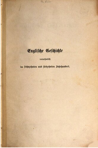 Englische Geschichte, vornehmlich im sechzehnten und siebzehnten Jahrhundert