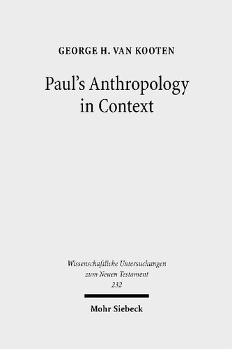 Paul's Anthropology in Context: The Image of God, Assimilation to God, and Tripartite Man in Ancient Judaism, Ancient Philosophy and Early Christianity