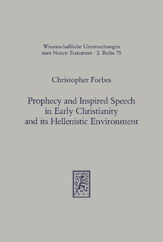 Prophecy and Inspired Speech in Early Christianity and its Hellenistic Environment