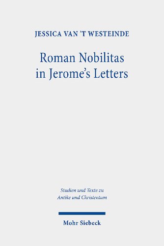 Roman Nobilitas in Jerome's Letters: Roman Values and Christian Asceticism for Socialites