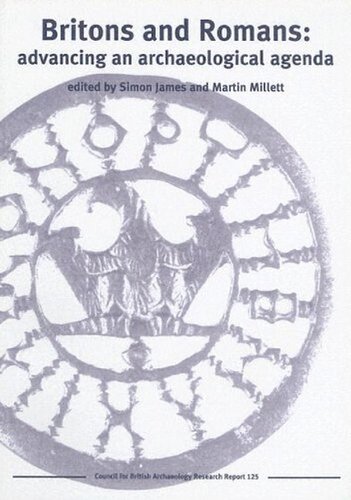 Britons and Romans: Advancing an Archaeological Agenda