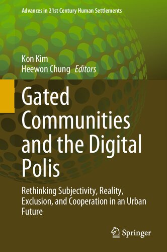 Gated Communities and the Digital Polis: Rethinking Subjectivity, Reality, Exclusion, and Cooperation in an Urban Future