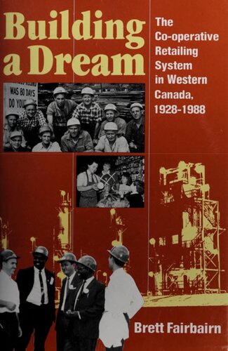 Building a Dream: The Co-operative Retailing System in Western Canada, 1928-1988