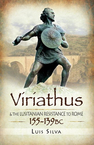 Viriathus: And the Lusitanian Resistance to Rome 155-139 BC