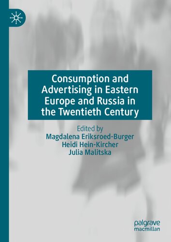 Consumption and Advertising in Eastern Europe and Russia in the Twentieth Century