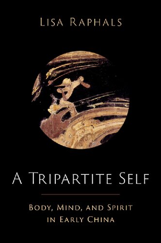 A Tripartite Self: Mind, Body, and Spirit in Early China