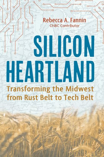 Silicon Heartland: Transforming the Midwest from Rust Belt to Tech Belt