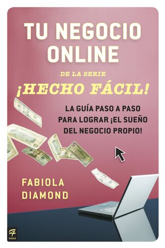 Tu negocio online ¡Hecho Fácil!: La guía paso a paso para lograr ¡el sueño del negocio propio!