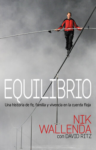 Equilibrio: Una historia de fe, familia y vivencia en la cuerda floja