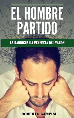 El Hombre Partido: La radiografía perfecta del varón
