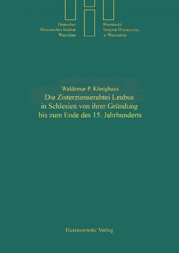 Die Zisterzienserabtei Leubus in Schlesien von ihrer Gründung bis zum Ende des 15. Jahrhunderts