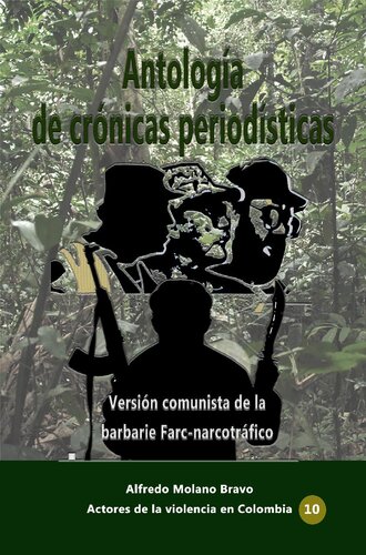 Antología de crónicas periodísticas: Versión comunista de la barbarie Farc-narcotráfico