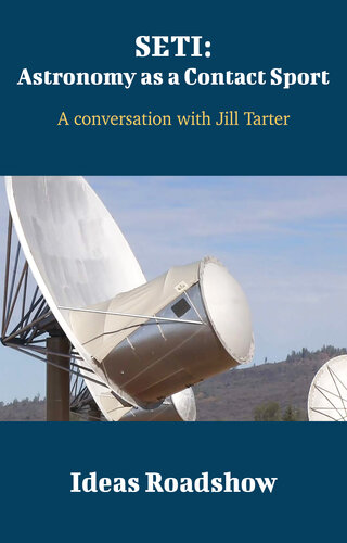 SETI: Astronomy as a Contact Sport: A Conversation with Jill Tarter