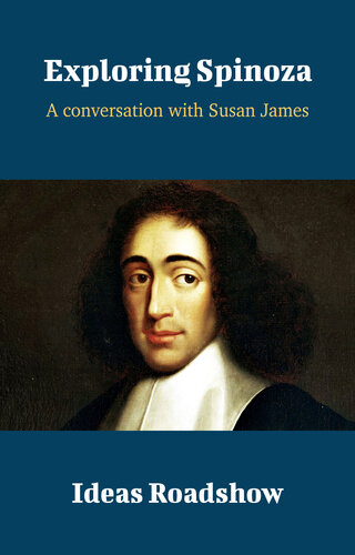 Exploring Spinoza: A Conversation with Susan James