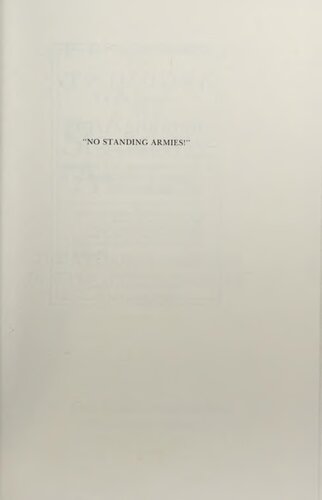 No Standing Armies!: the antiarmy ideology in seventeenth-century England