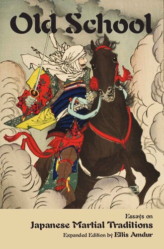 Old School: Essays on Japanese Martial Traditions, Expanded Edition