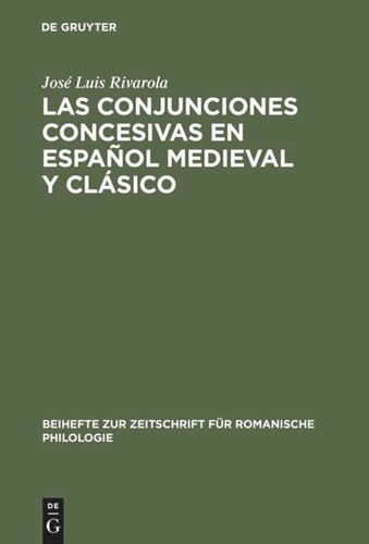 Las conjunciones concesivas en español medieval y clásico: Contribución a la sintaxis histórica española