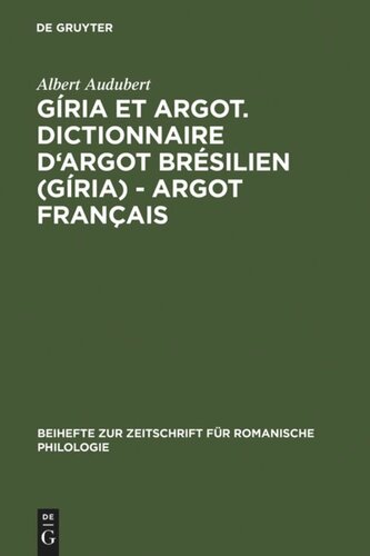 Gíria et Argot. Dictionnaire d'argot brésilien (gíria) - argot français: Plus particulièrement des villes de Sao Paulo et Rio de Janeiro dans les années 1960 et 1970