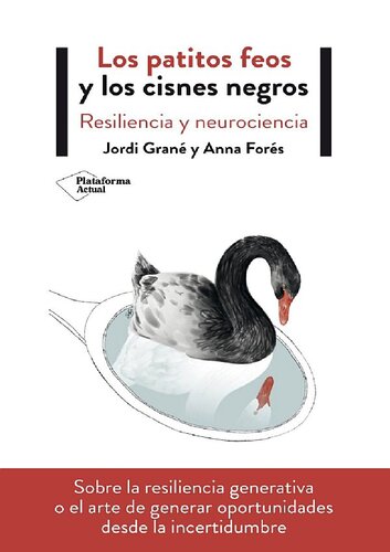 Los patitos feos y los cisnes negros. Resiliencia y neurociencia