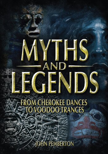 Myths and Legends: From Cherokee Dances to Voodoo Trances