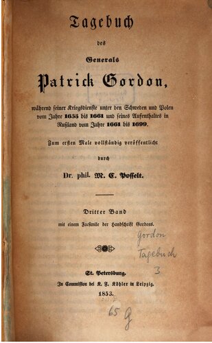 Tagebuch des Generals Patrick Gordon, während seiner Kriegsdienste unter den Schweden und Polen vom Jahre 1655 bis 1661, und seines Aufenthaltes in Russland vom Jahre 1661 bis 1699