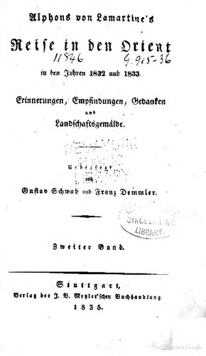 Alphons von Lamartines Reise in den Orient in den Jahren 1832 und 1833 : Erinnerungen, Empfindungen, Gedanken und Landschaftsgemälde
