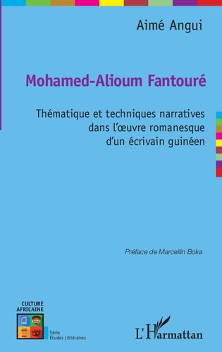 Mohamed-Alioum Fantouré: Thématique et techniques narratives dans l'oeuvre romanesque d'un écrivain guinéen